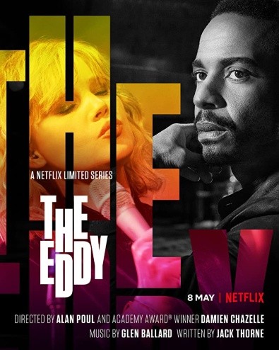 Todo lo que tienes que saber antes de ver The Eddy en Netflix ...